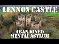 Abandoned mental asylum lennox castle