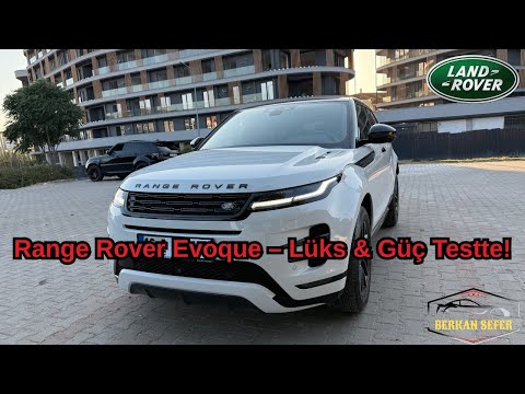Lüks ve Kompakt SUV Buluşması – Range Rover Evoque ile Bir Gün