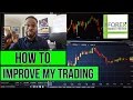FOREX TRADING: How To Improve My Trading
