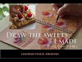Draw the sweets I made/作ったスイーツを描く(colored pencil drawing/色鉛筆画)