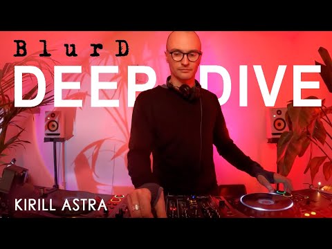 KIRILL ASTRA | BlurD: DEEP DIVE #techno #minimal #electro