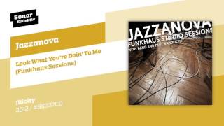 Jazzanova - Look What You&#39;re Doin&#39; To Me (Funkhaus Sessions)