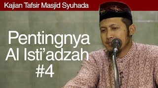 Kajian Tafsir: Pentingnya Al Isti'adzah (Bagian 4) - Ustadz Zaid Susanto