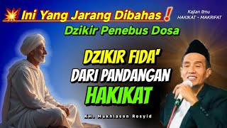 Penebus Dosa - Dzikir Fida Dari Pandangan Hakikat || Gus Mukhlason Rosyid