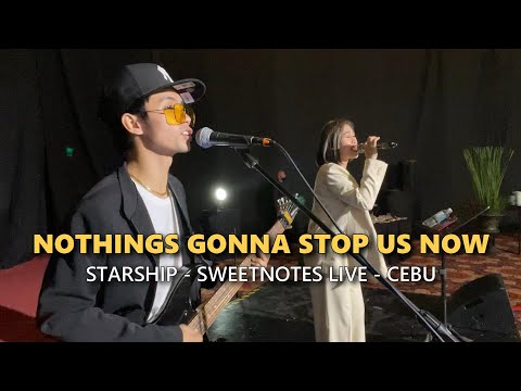 Nothings Gonna Stop Us Now Starship Sweetnotes Live Cebu Waterfront Nothings Gonna Stop Us Now Starship Sweetnotes Live Cebu Waterfront