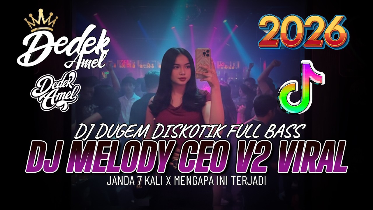 DUGEM DJ DISKOTIK FULL BASS❗️DJ MELODY CEO V2 VIRAL X JANDA 7 KALI X MENGAPA INI TERJADI | DJ REMIX