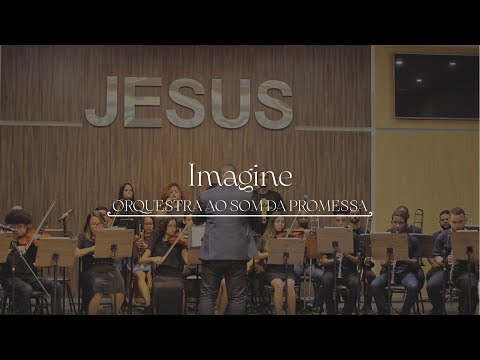 Video Orquestra Ao Som da Promessa | Imagine - youtube