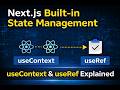 Next.js Built-in State Management: useContext &amp; useRef Explained