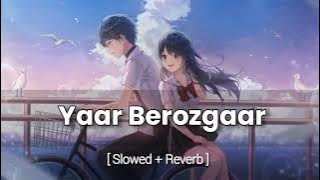Yaar Berozgaar (Slowed   Reverb) Preet Harpal