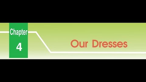 Our Dresses - Class 3 - Chapter 4 - Social Science - DAV Syllabus