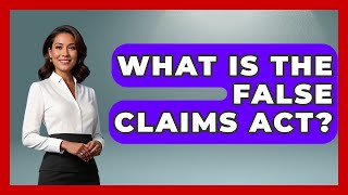What Is The False Claims Act? - Wealth and Estate Planners