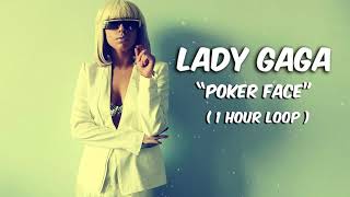 Lady Gaga - Poker Face  1 HOUR LOOP