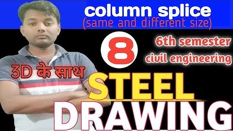 steel drawing / column splice / 6th semester polytechnic civil engineering steel drawing