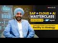 SAP + Cloud + AI Masterclass - Ep. 1: Enterprise Digital Transformation: Reality vs Strategy!