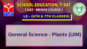 SIET Bridge Course || L2 (6th & 7th Class (U/M) ) || General Science - Plants
