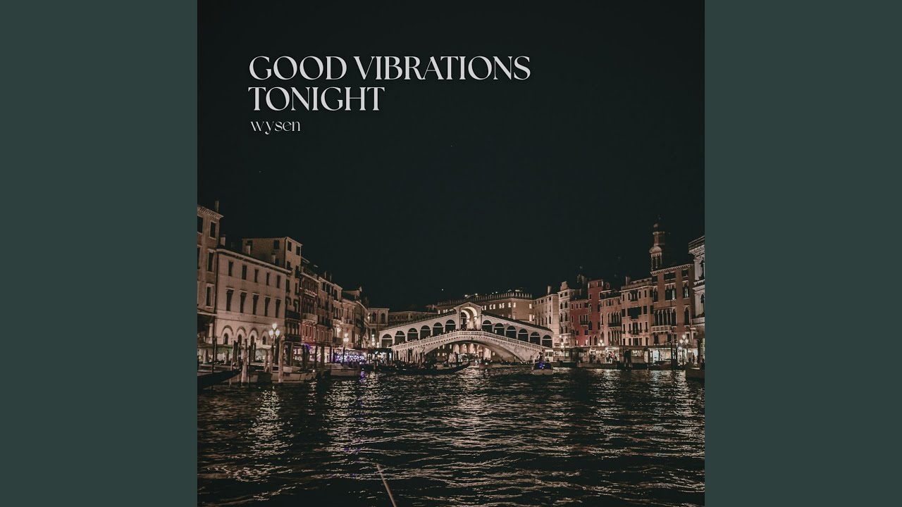 Good Vibrations Tonight
