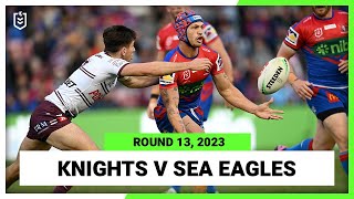 Newcastle Knights v Manly-Warringah Sea Eagles | NRL Round 13 | Full Match Replay