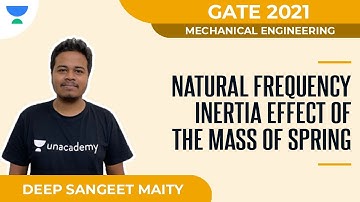 Natural Frequency Inertia Effect of the Mass of Spring | Mechanical | GATE 2021 | Deep Sangeet Maity