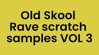 Old Skool Rave Scratch samples VOL3