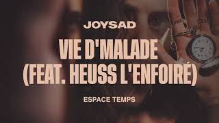 joysad - Vie d'malade (feat. Heuss L'Enfoiré) (Official Audio)