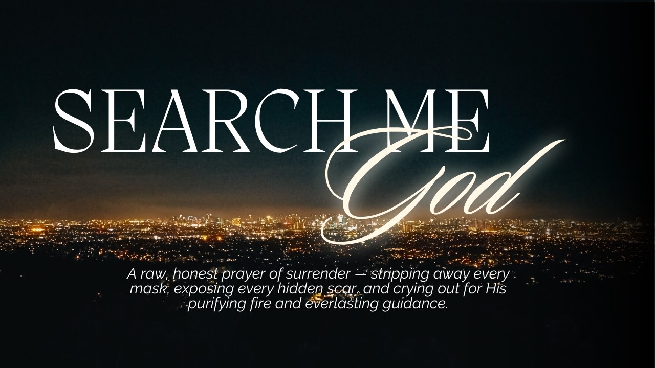 Search Me, God | Lead Me in the Way Everlasting