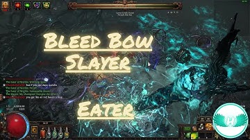 (3.25) Path of Exile - Bleed Bow Slayer - Eater