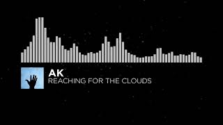 [Downtempo] - AK - Reaching For The Clouds