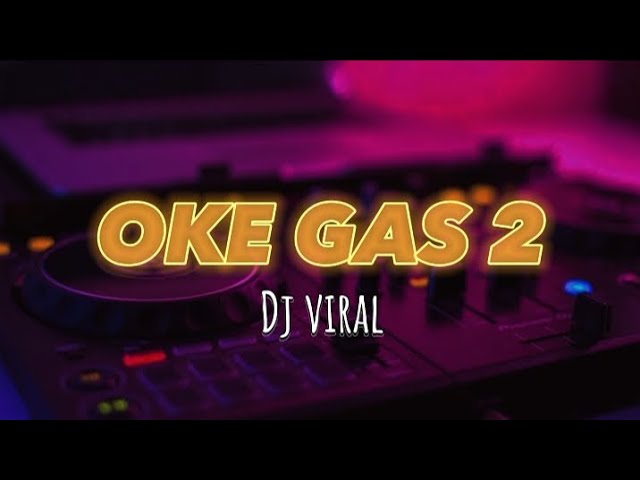 DJ VIRAL‼️OKE GAS 2 TERBARU 2023 ANGGA PANGKY class=