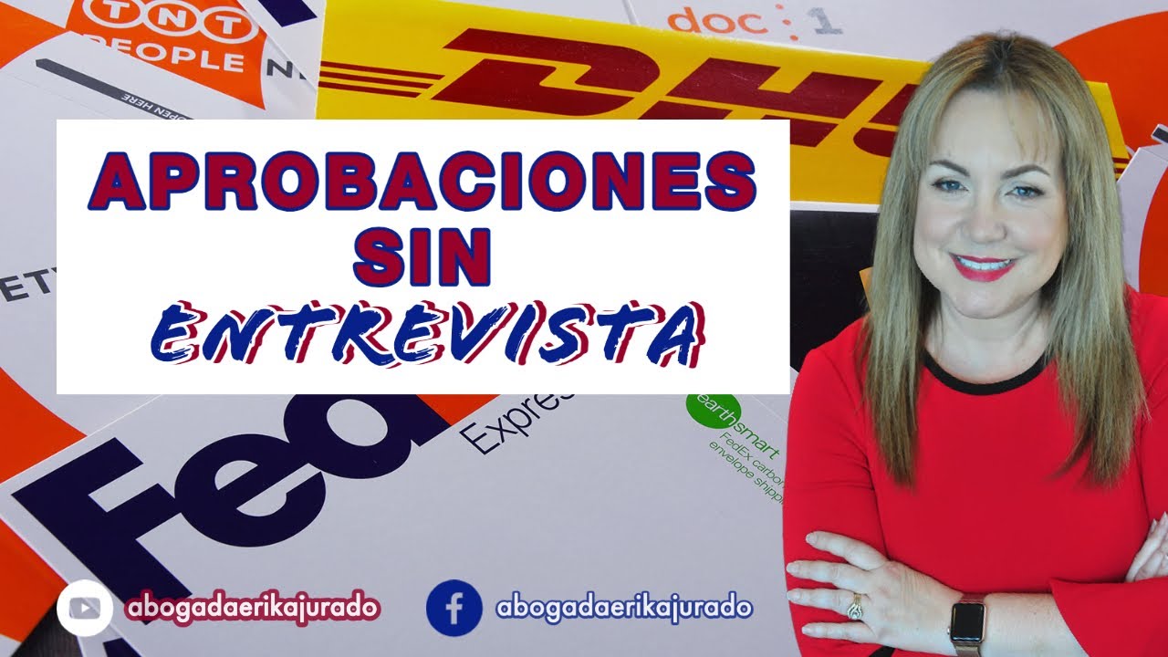¿CUANDO NO NECESITO HACER ENTREVISTA PARA CONSEGUIR APROBACION? - Abogada Erika Jurado Graham