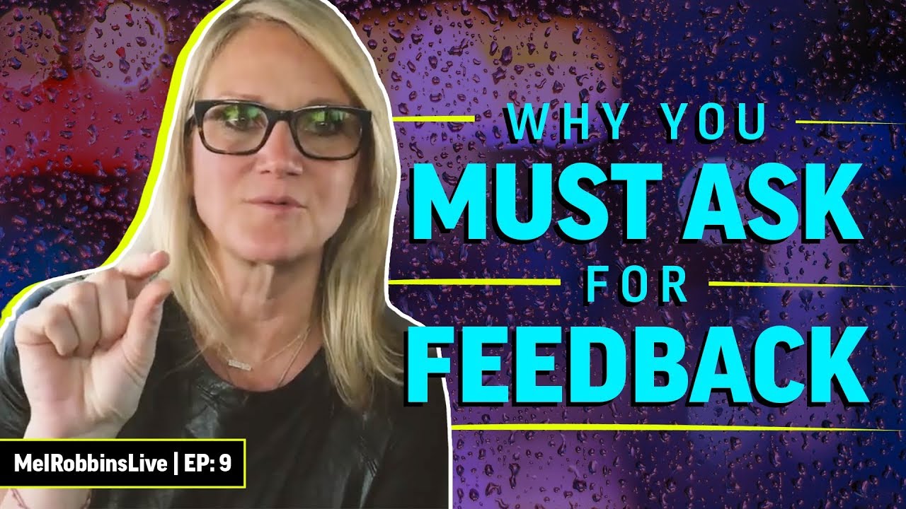You have to ask for feedback Mel Robbins YouTube
