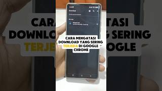 Mengatasi Download Yang Tiba Tiba Terjeda Di Google Chrome android browser