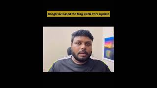 May 2026 Core Update Explained #googlealgorithmupdate #coreupdate