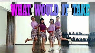 What Would It Take Line Dance