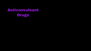 Anticonvulsant Drugs (VETERINARY TECHNICIAN EDUCATION)