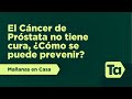 Prevención del Cáncer de Próstata | Mañanas en Casa | Teleantioquia