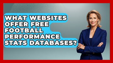 What Websites Offer Free Football Performance Stats Databases? - Soccer Stats Vault