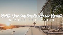 Seattle New Construction Condo Update - Winter 2018/2019 