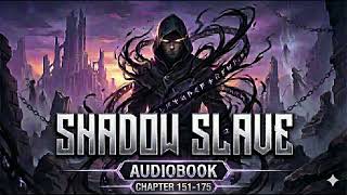 Shadow Slave Audiobook | Chapters 151-175