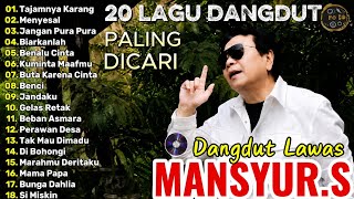 Mansur S Full Album Terbaik | Kumpulan Lagu Dangdut Lawas Nostalgia Paling Hits Sepanjang Masa