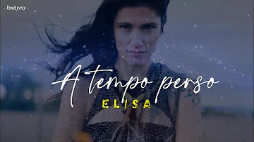 ELISA - A tempo perso (Lyrics/Testo)