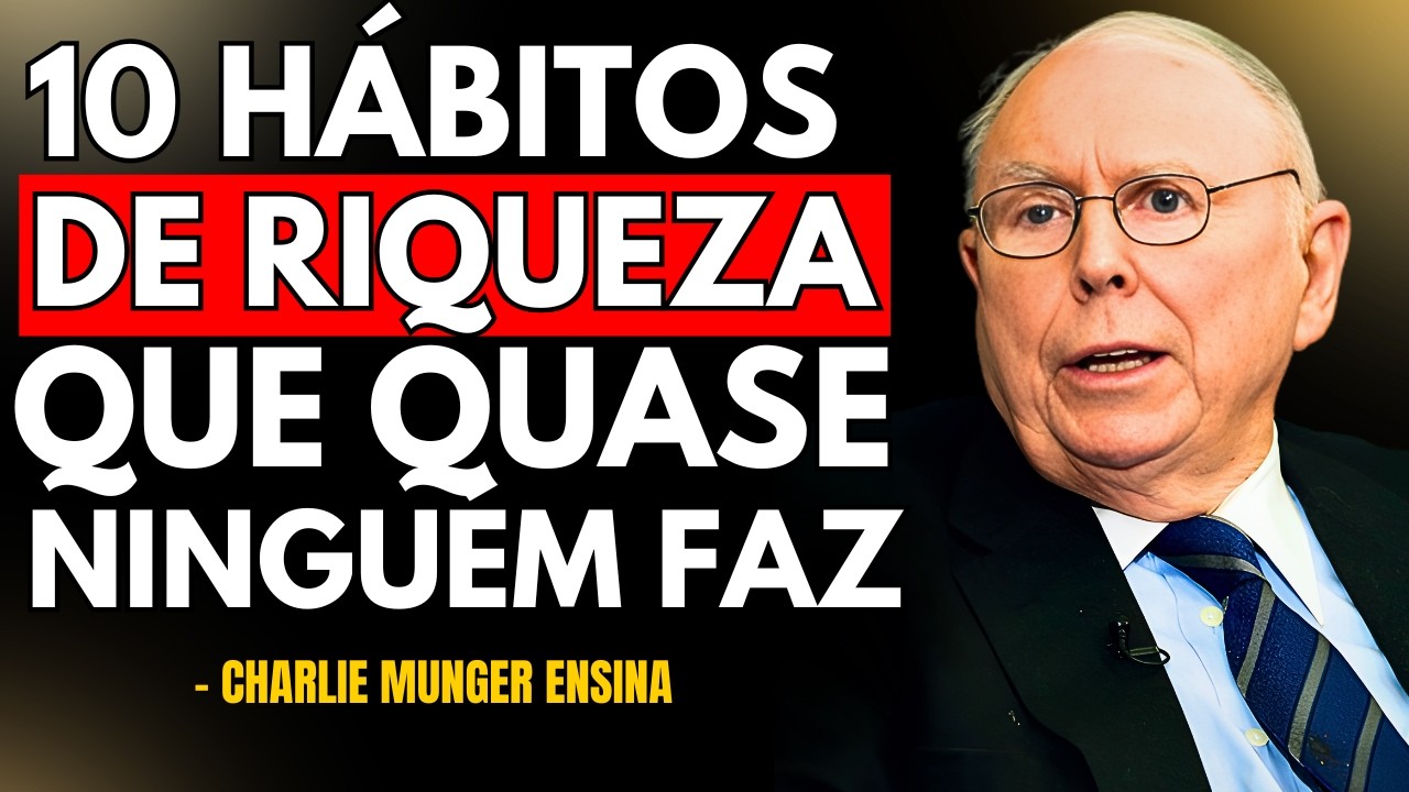 10 HÁBITOS DE RIQUEZA QUE QUASE NINGUÉM FAZ #charliemunger  #educaçãofinanceira