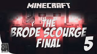 [Minecraft] The Brode Scourge #5 [FINAL] GET TO THE CHOPPA!!