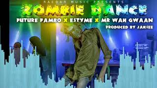 Future Fambo - Zombie Dance ft. Estyme & Mr Wah Gwaan (OFFICIAL Audio)