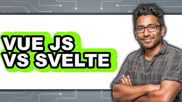 Vue JS vs Svelte - Which Is Better?