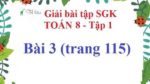 Bài 3 4 5 sgk toán 8 trang 115 năm 2024