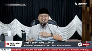 LIVE Tafsir Surat Abasa Ayat 24 - Ustadz Dr. Abdullah Zaen, Lc. M.A.
