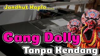 Gang Dolly - Dalang Poer || Jandhut Koplo Tanpa Kendang ✓GLERRRR