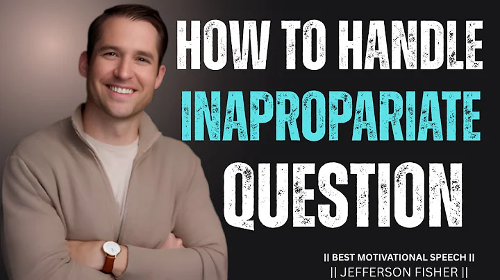 HOW TO HANDLE INAPPROPRIATE QUESTIONS | Jefferson Fisher Powerful Motivational Speech