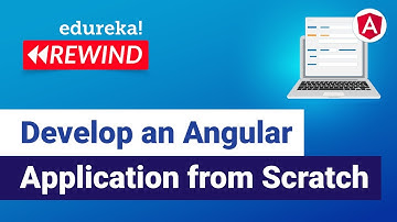 Develop an Angular Application from Scratch  | Angular For Beginners | Edureka  Rewind