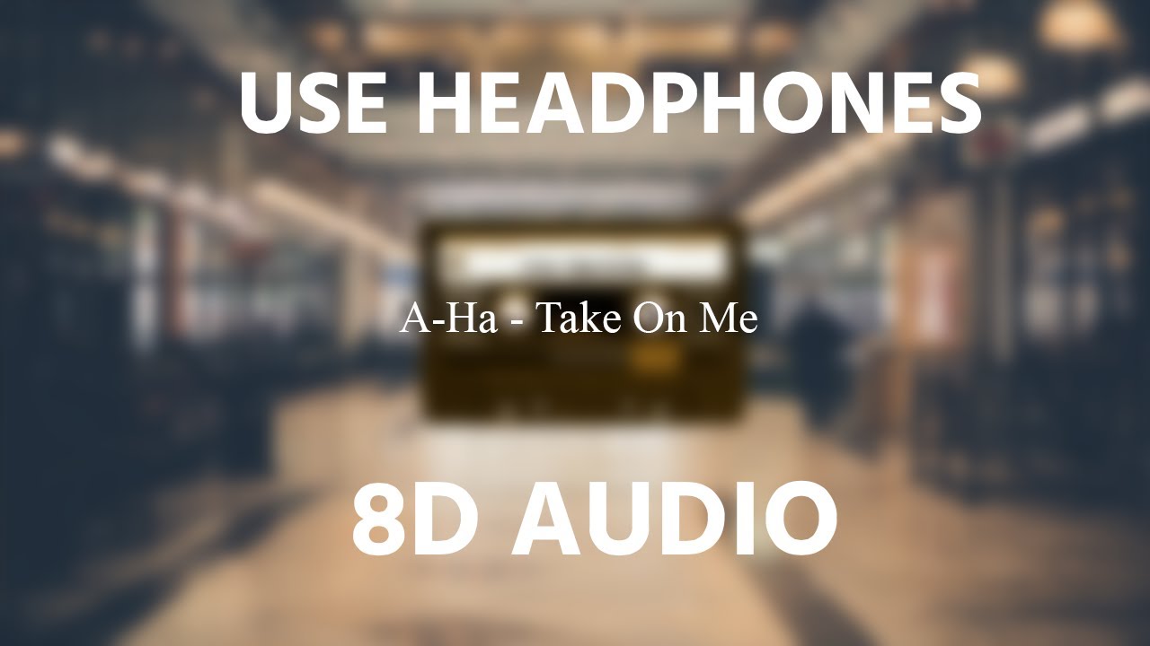 A-Ha - Take On Me | 8D AUDIO 🎧